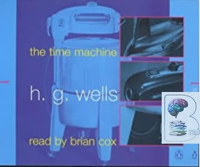 The Time Machine written by H.G. Wells performed by Brian Cox on CD (Unabridged)